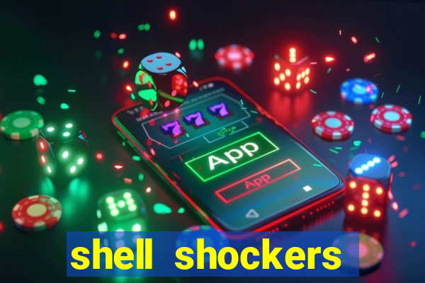 shell shockers unblocked links